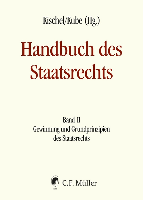 Handbuch des Staatsrechts - Neuausgabe - Michael Anderheiden, Ivo Appel, Carsten Bäcker, Martin Borowski, Christian Bumke, Johannes Dietlein, Christoph Enders, Dieter Grimm, Bernd Grzeszick, Christian Hillgruber, Ulrich Hufeld, András Jakab, Thorsten Kingreen, Stephan Kirste, Uwe Kischel, Hanno Kube, Anna Leisner-Egensperger, Oliver Lepsius, Christoph Möllers, Dietrich Murswiek, Mehrdad Payandeh, Niels Petersen, Franz Reimer, Matthias Ruffert, Angela Schwerdtfeger, Ute Mager