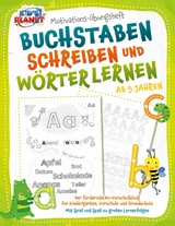 Motivations-Übungsheft - Buchstaben schreiben und Wörter lernen ab 5 Jahren: Der fördernde A4-Vorschulblock für Kindergarten, Vorschule und Grundschule - Mit Spiel und Spaß zu großen Lernerfolgen -  Emma Lavie