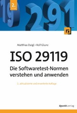 ISO 29119 - Die Softwaretest-Normen verstehen und anwenden -  Matthias Daigl,  Rolf Glunz