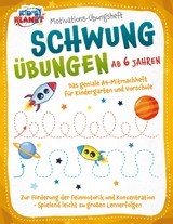 Motivations-Übungsheft! Schwungübungen ab 6 Jahren: Das geniale A4-Mitmachheft für Kindergarten und Vorschule zur Förderung der Feinmotorik und Konzentration - Spielend leicht zu großen Lernerfolgen -  Julia Sommerfeld