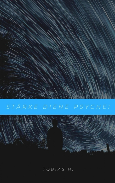 Stärke deine Psyche! - Tobias Hopfmüller