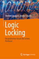 Logic Locking -  Dominik Sisejkovic,  Rainer Leupers