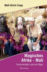 Magisches Afrika - Mali - Wolf-Ulrich Cropp