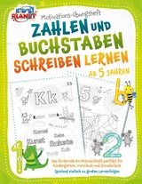 Motivations-Übungsheft! Zahlen und Buchstaben schreiben lernen ab 5 Jahren: Das fördernde A4-Mitmachheft perfekt für Kindergarten, Vorschule und Grundschule - Spielend einfach zu großen Lernerfolgen -  Emma Lavie