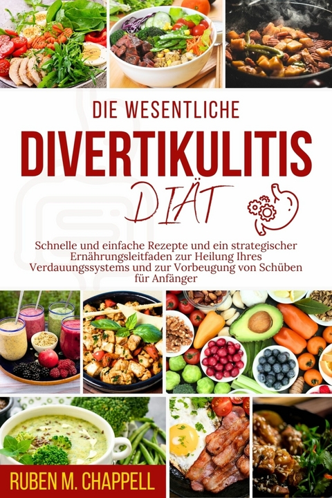 Die essentielle Divertikulitis-Diät -  Ruben M. Chappell