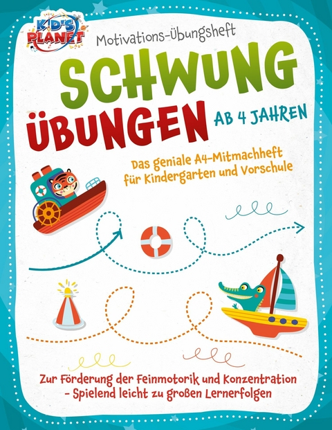 Motivations-Übungsheft! Schwungübungen ab 4 Jahren: Das geniale A4-Mitmachheft für Kindergarten und Vorschule zur Förderung der Feinmotorik und Konzentration - Spielend leicht zu großen Lernerfolgen -  Julia Sommerfeld