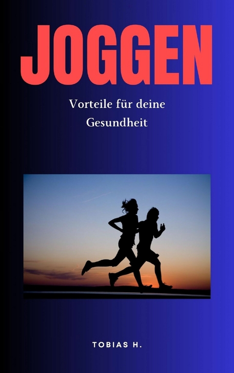 Joggen - Vorteile für deine Gesundheit - Tobias Hopfmüller