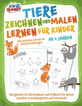 Tiere zeichnen und malen lernen für Kinder ab 4 Jahren - Mit einfachen Schritt für Schritt Anleitungen: Das geniale A4-Zeichenbuch und Malbuch für kleine Künstler in Kindergarten und Vorschule -  Elena Liebing