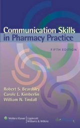 Communication Skills in Pharmacy Practice - Beardsley, Robert S.; Kimberlin, Carole L.; Tindall, William N.