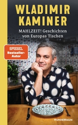 Mahlzeit! Geschichten von Europas Tischen -  Wladimir Kaminer