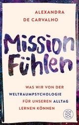 Mission Fühlen -  Alexandra de Carvalho