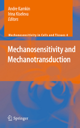 Mechanosensitivity and Mechanotransduction - 