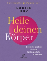 Heile deinen Körper -  Louise Hay