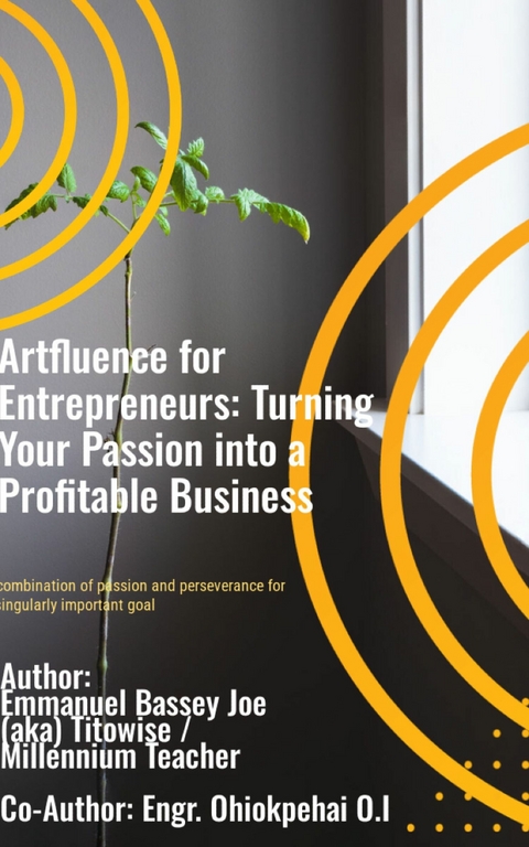 Artfluence for Entrepreneurs -  Emmanuel Joe,  Ohiokpehai Osifo