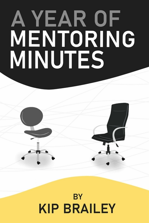 Year of Mentoring Minutes -  Kip Brailey