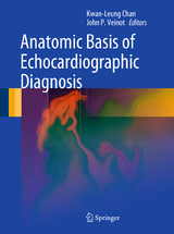 Anatomic Basis of Echocardiographic Diagnosis - Kwan-Leung Chan, John P. Veinot