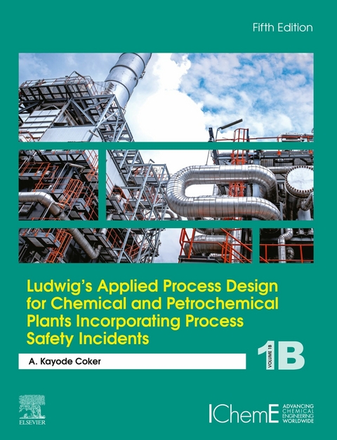 Ludwig's Applied Process Design for Chemical and Petrochemical Plants Incorporating Process Safety Incidents -  A. Kayode Coker