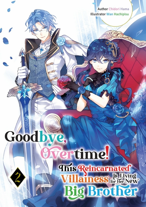 Goodbye, Overtime! This Reincarnated Villainess Is Living for Her New Big Brother Volume 2 -  Chidori Hama