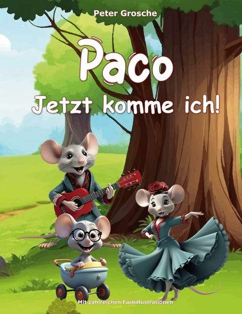 Paco - Jetzt komme ich! -  Peter Grosche