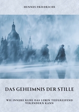 Das Geheimnis der Stille -  Hennes Friedrichs