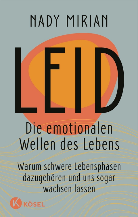 Leid - Die emotionalen Wellen des Lebens -  Nady Mirian