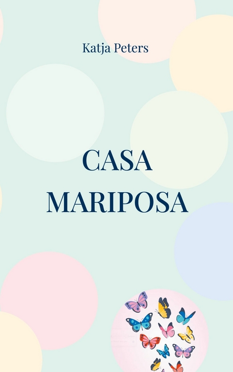 Casa Mariposa -  Katja Peters