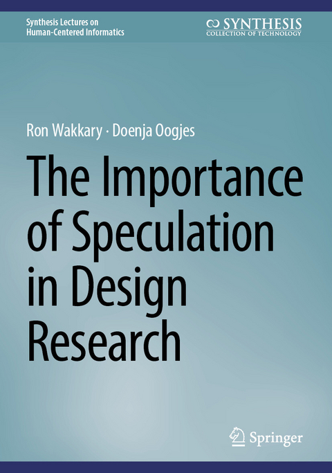 The Importance of Speculation in Design Research -  Ron Wakkary,  Doenja Oogjes