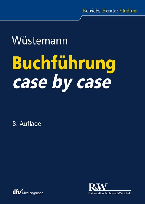 Buchführung case by case -  Jens Wüstemann