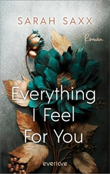 Everything I Feel For You -  Sarah Saxx