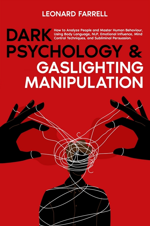 Dark Psychology & Gaslighting Manipulation -  Leonard Farrell