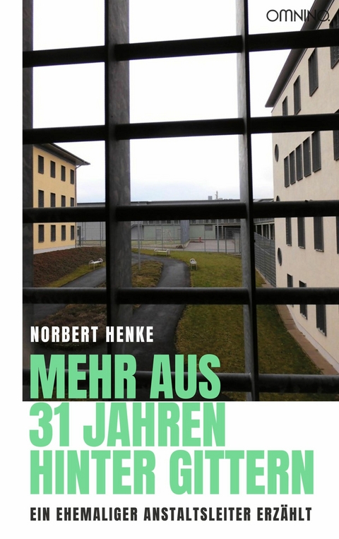 Mehr aus 31 Jahren hinter Gittern -  Norbert Henke