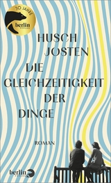 Die Gleichzeitigkeit der Dinge -  Husch Josten