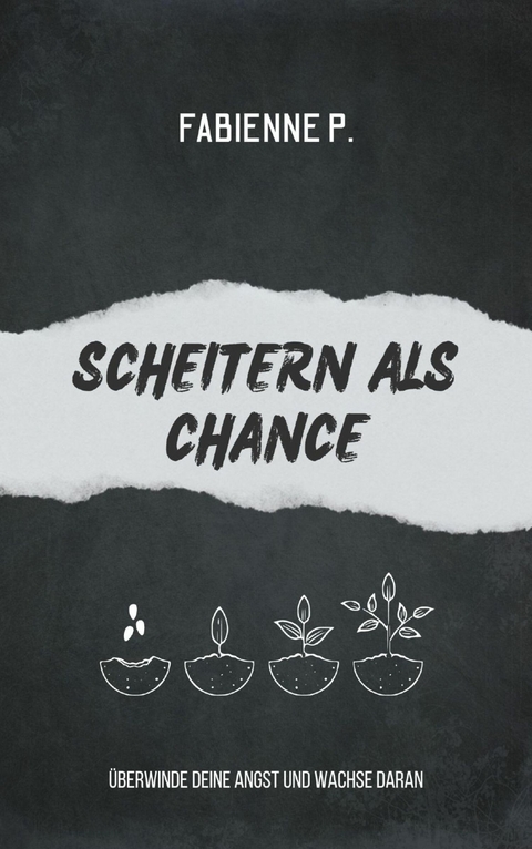 Scheitern als Chance - Fabienne P.