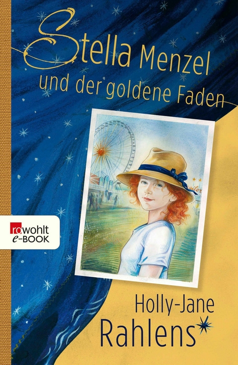 Stella Menzel und der goldene Faden -  Holly-Jane Rahlens