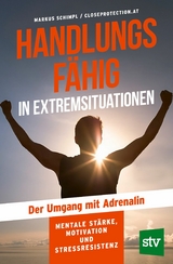 Handlungsfähig in Extremsituationen -  Markus Schimpl