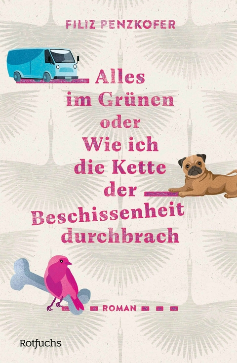 Alles im Grünen oder Wie ich die Kette der Beschissenheit durchbrach -  Filiz Penzkofer