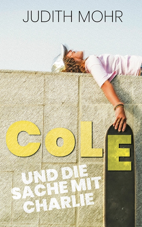 Cole und die Sache mit Charlie -  Judith Mohr