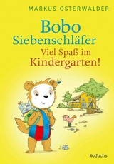 Bobo Siebenschläfer: Viel Spaß im Kindergarten! -  Markus Osterwalder