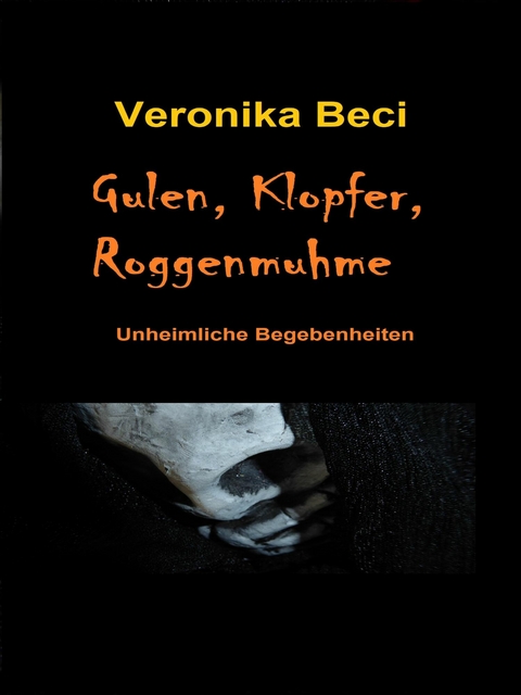 Gulen, Klopfer, Roggenmuhme - Veronika Beci