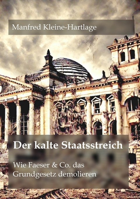 Der kalte Staatsstreich - Manfred Kleine-Hartlage