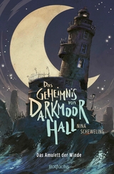 Das Geheimnis von Darkmoor Hall: Das Amulett der Winde -  Nina Scheweling