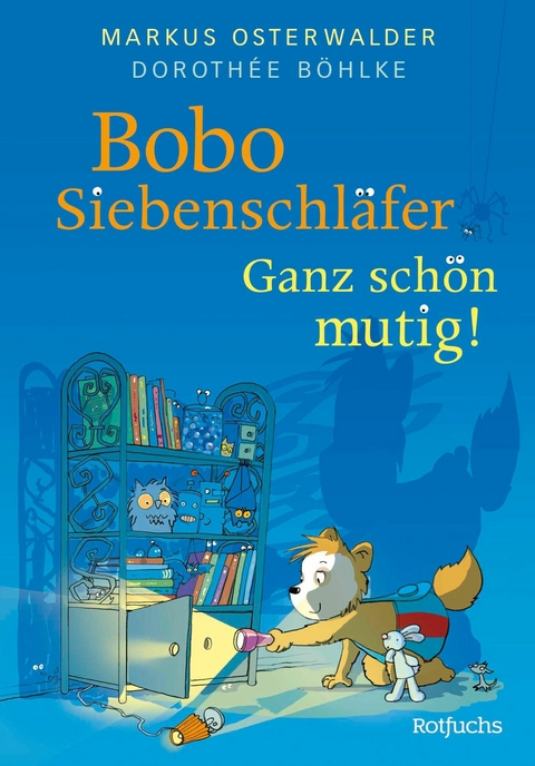 Bobo Siebenschläfer: Ganz schön mutig! -  Markus Osterwalder,  Dorothée Böhlke