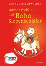 Immer fröhlich mit Bobo Siebenschläfer -  Markus Osterwalder