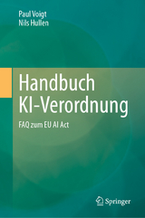 Handbuch KI-Verordnung - Paul Voigt, Nils Hullen