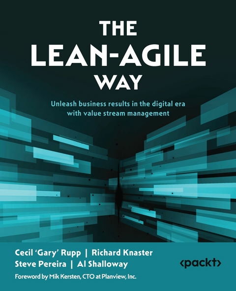 The Lean-Agile Way - Cecil 'Gary' Rupp, Richard Knaster, Steve Pereira, Al Shalloway