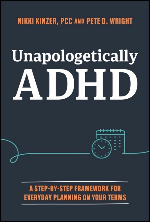 Unapologetically ADHD -  Nikki Kinzer,  Pete D. Wright