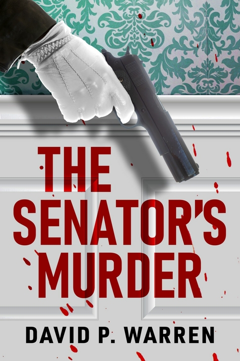 The Senator's Murder -  David P. Warren