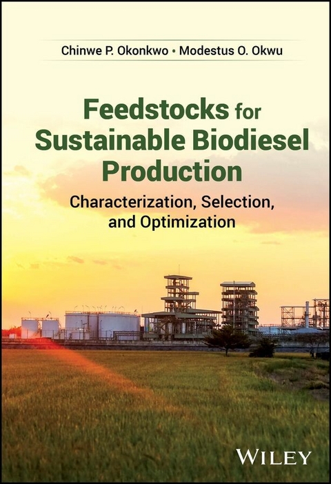 Feedstocks for Sustainable Biodiesel Production -  Chinwe P. Okonkwo,  Modestus O. Okwu