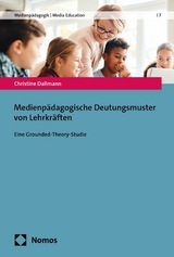 Medienpädagogische Deutungsmuster von Lehrkräften -  Christine Dallmann