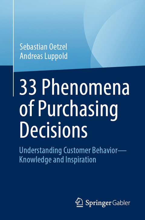 33 Phenomena of Purchasing Decisions - Sebastian Oetzel, Andreas Luppold